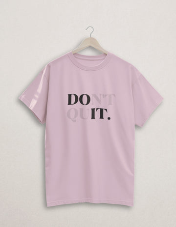 Don’t Quit Regular Fit T-Shirt | Teemitra