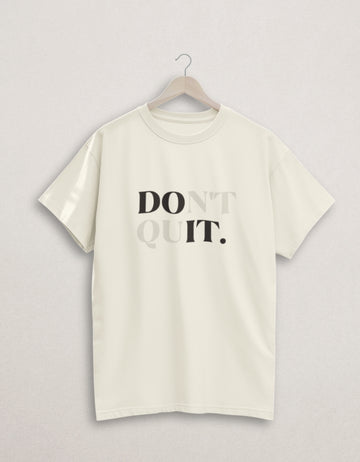 Don’t Quit Regular Fit T-Shirt | Teemitra